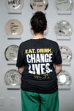 EAT. DRINK. CHANGE LIVES. Black T-shirt