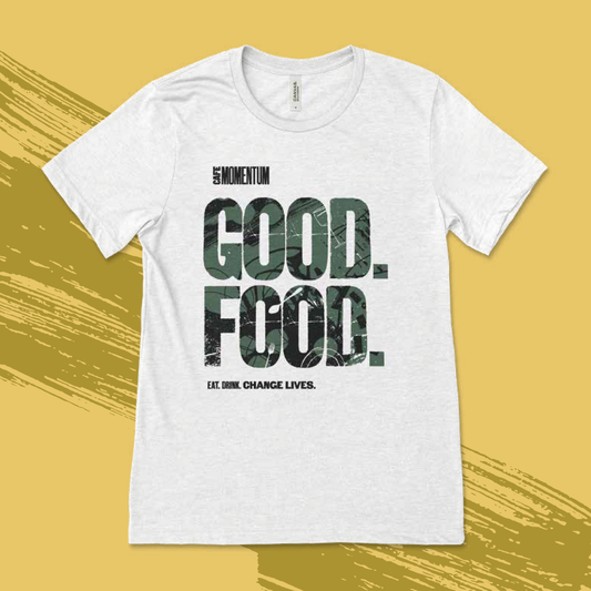 GOOD. FOOD. Tee