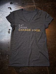 EAT.DRINK.CHANGE LIVES (Women's V Neck | GREY)